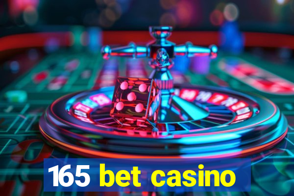 165 bet casino